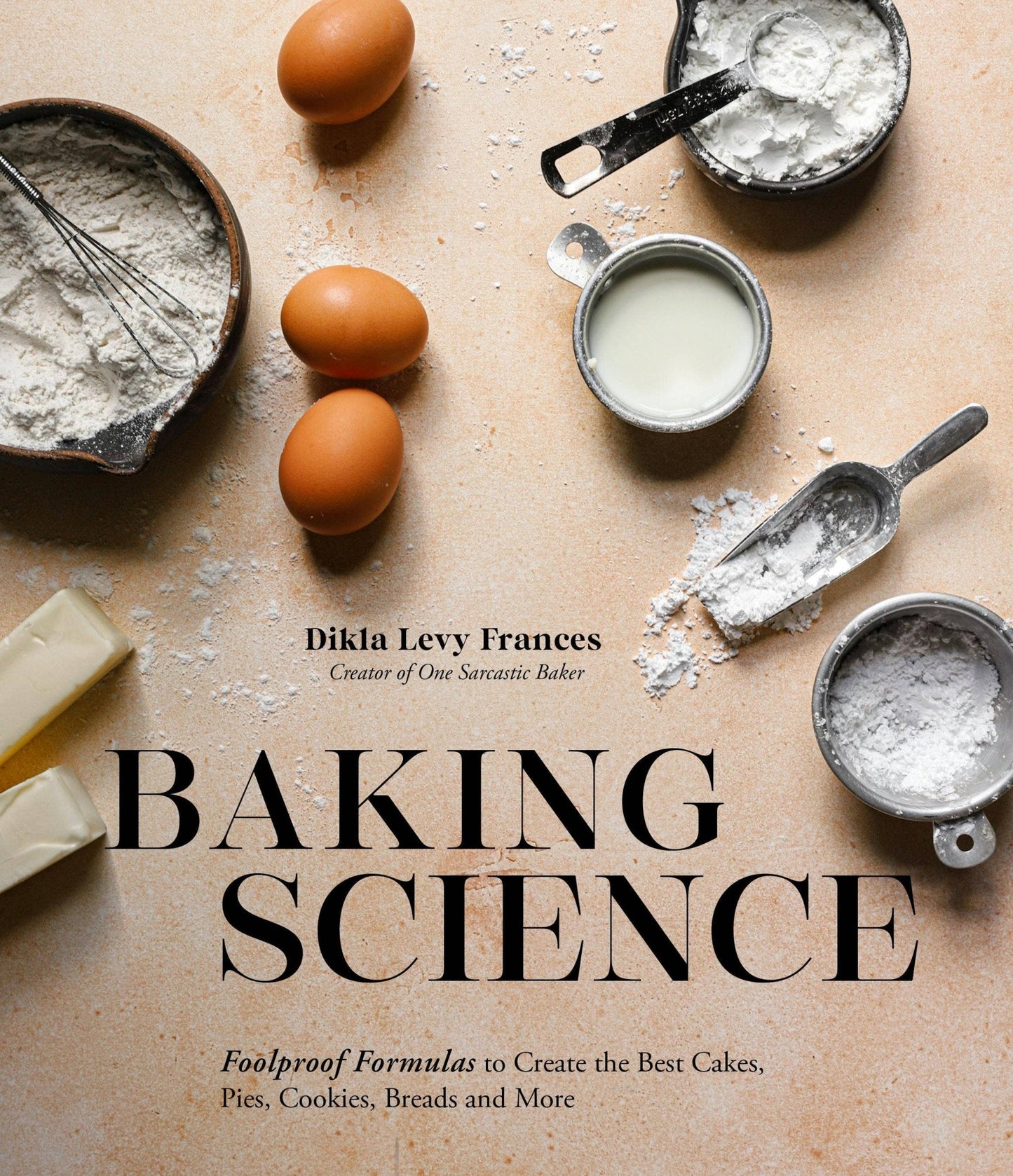 Baking Science: Foolproof Formulas for Cakes, Pies & More - Dear John