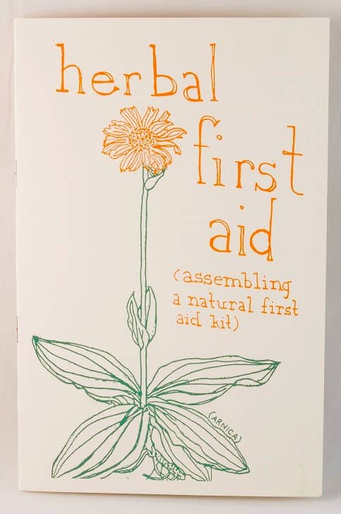 Herbal First Aid: Assembling a Natural First Aid Kit (Zine) - Dear John
