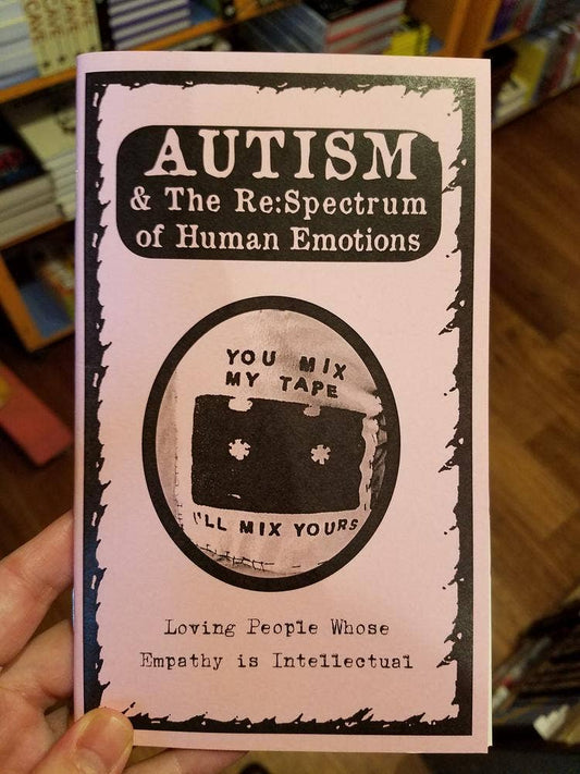 Microcosm Publishing & Distribution - Autism & The Re:Spectrum of Human Emotions (Zine) - Dear John