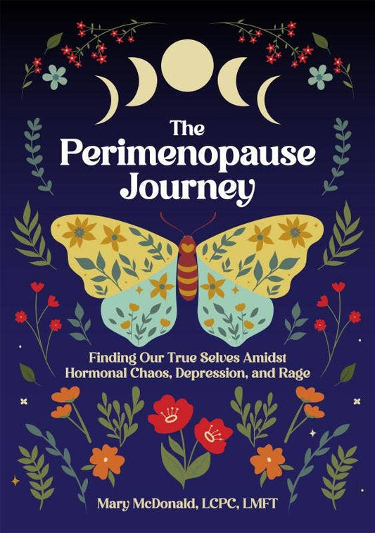 Microcosm Publishing & Distribution - The Perimenopause Journey: Finding Our True Selves Amidst Hormonal Chaos, Depression, and Rage - Dear John