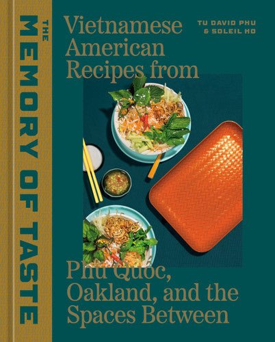 The Memory of Taste (Vietnamese American Recipes from Phú Quoc, Oakland, and the Spaces Between - Dear John