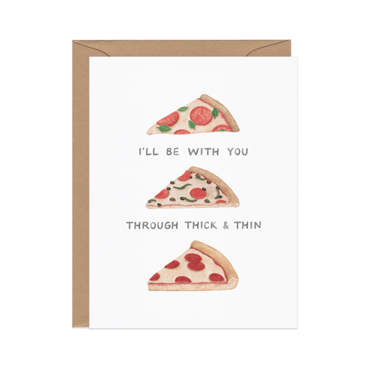Thick And Thin Pizza — Food Pun Friendship Card - Dear John