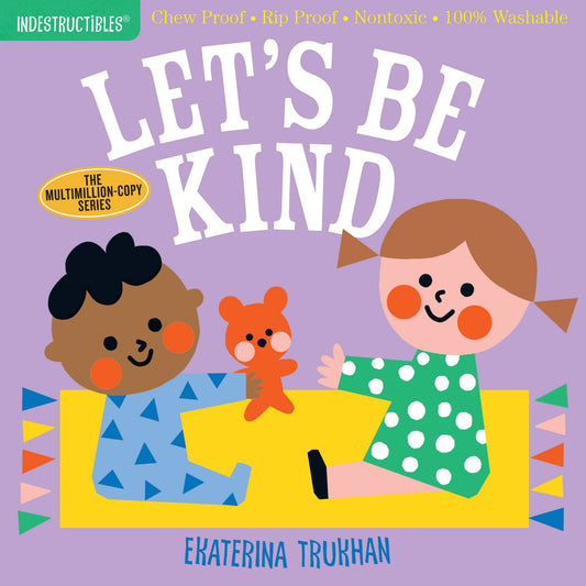 Indestructibles: Let’s Be Kind — A First Book of Manners