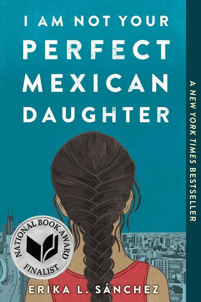 I Am Not Your Perfect Mexican Daughter — Erika L. Sánchez