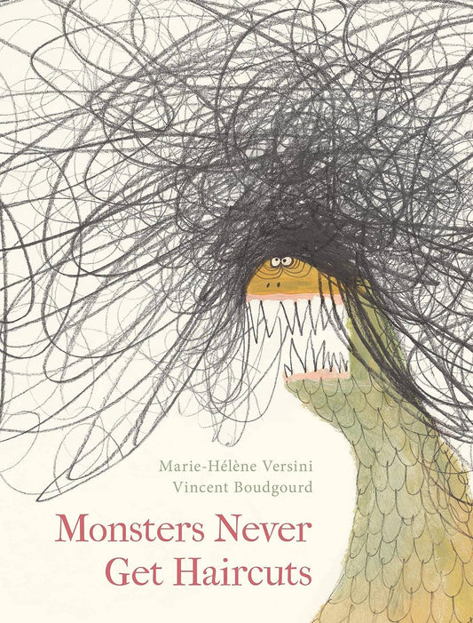 Monsters Never Get Haircuts — Marie-Hélène Versini