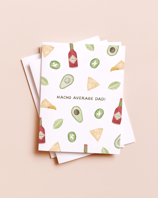 Amy Zhang - Nacho Average Dad — Food Pun Father's Day Card - Dear John