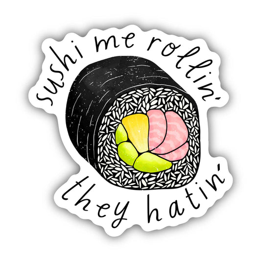 Big Moods - Sushi Me Rollin' They Hatin' Food Pun Sticker - Dear John