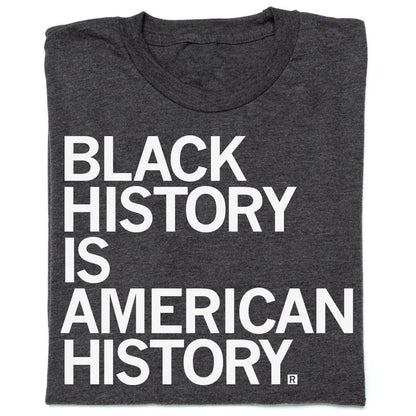 Black History Is American History - Dear John