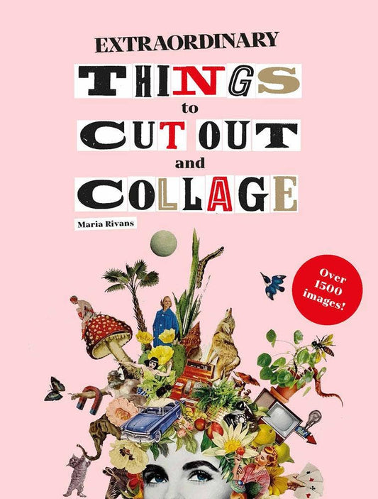 Chronicle Books - Extraordinary Things to Cut Out and Collage - Dear John
