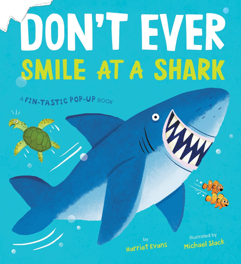 Don't Ever Smile at a Shark: A Fin - Tastic Pop - Up Book - Dear John