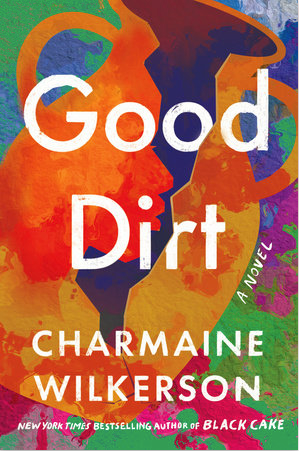Good Dirt by Charmaine Wilkerson - Dear John