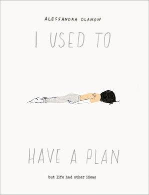 HarperCollins - I Used to Have a Plan:Alessandra Olanow - Dear John