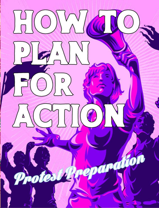 How to Plan for Action: A Protest Prep Zine - Dear John