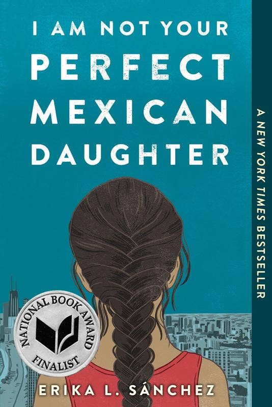 I Am Not Your Perfect Mexican Daughter — Erika L. Sánchez - Dear John