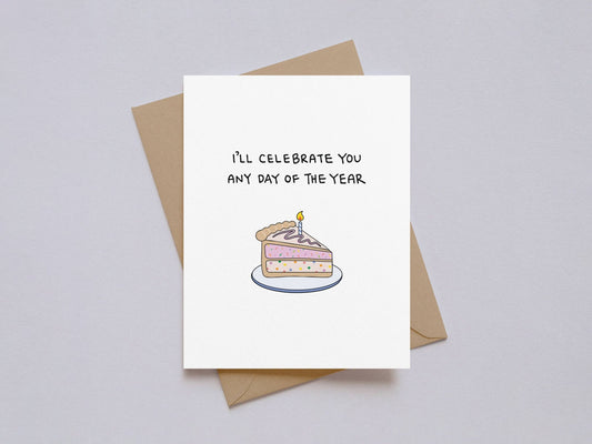 Kwohtations - Celebrate You Any Day Birthday Card - Dear John