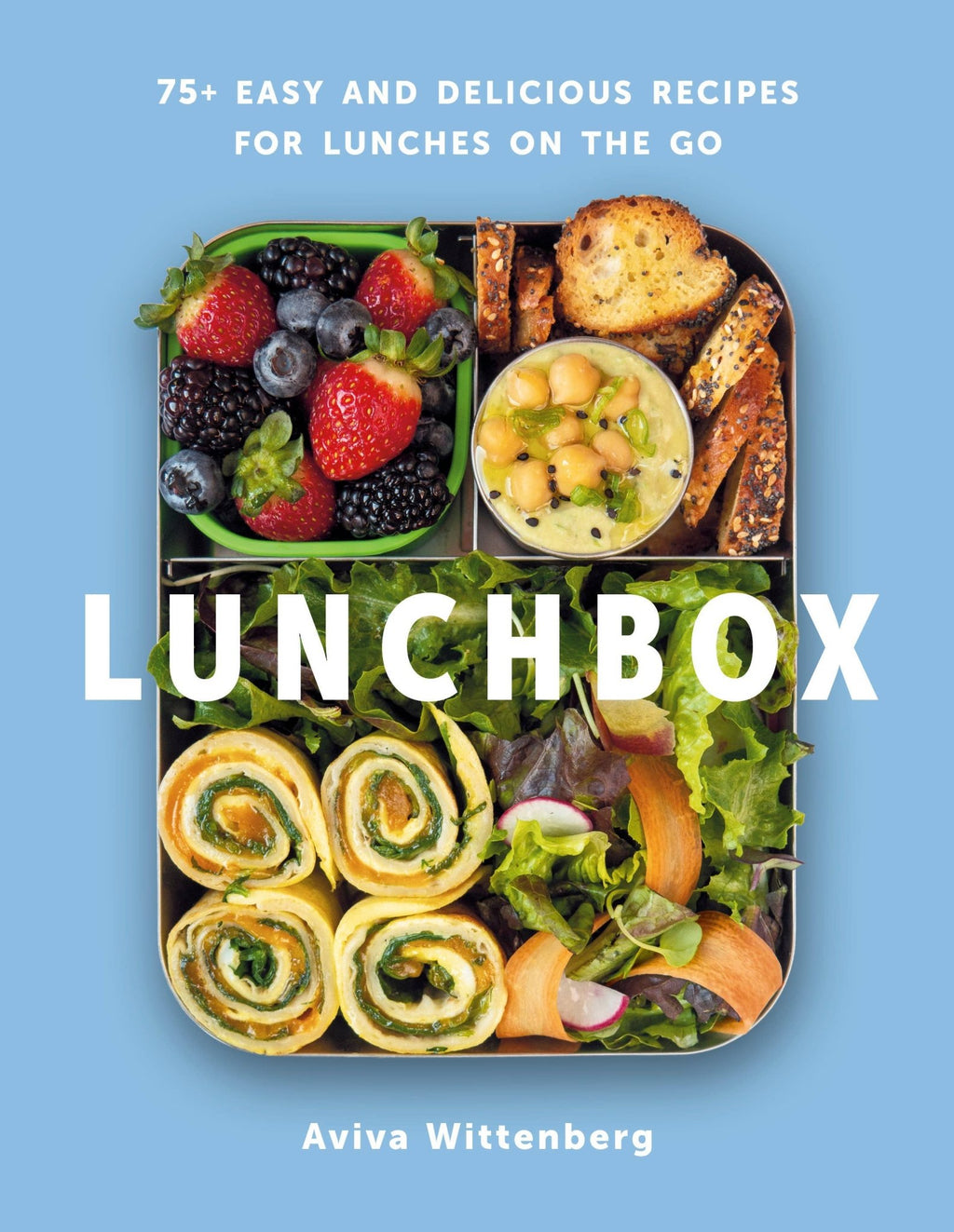 Lunchbox: 75+ Easy & Delicious Recipes for Lunches on the Go - Dear John