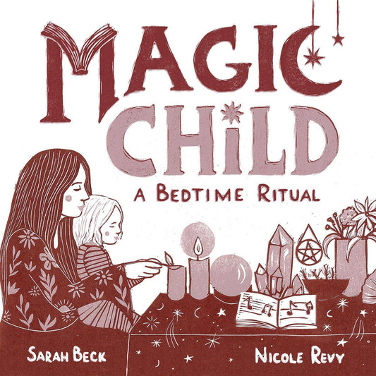 Magic Child: A Bedtime Ritual (Children's Board Book) - Dear John
