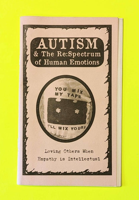 Microcosm Publishing & Distribution - Autism & The Re:Spectrum of Human Emotions (Zine) - Dear John