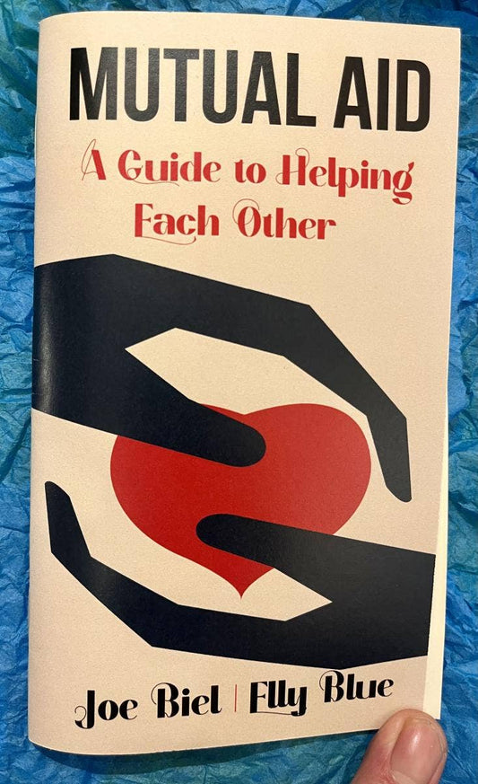 Microcosm Publishing & Distribution - Mutual Aid: A Guide to Helping Each Other (Zine) - Dear John