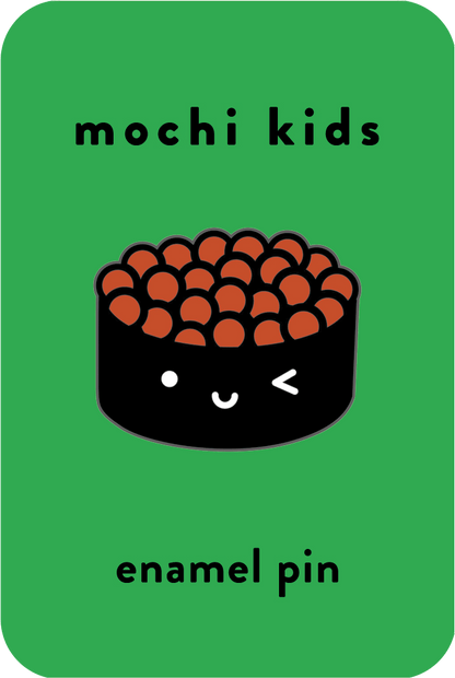 Mochi Kids - Ikura Sushi Enamel Pin - Dear John