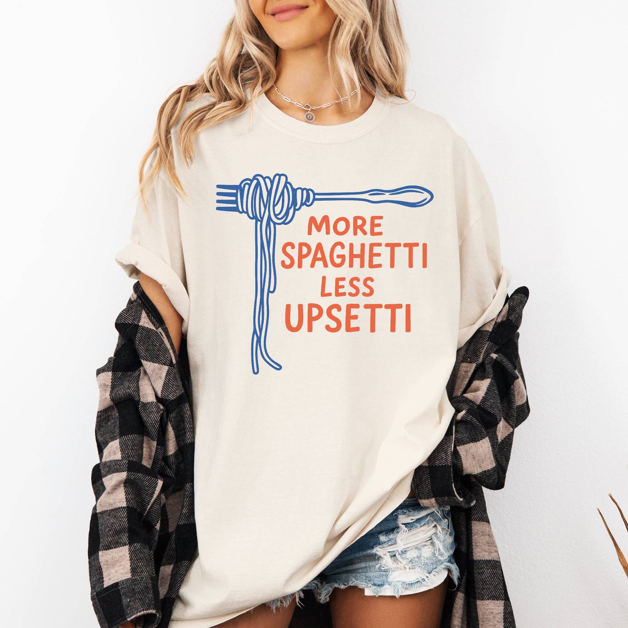 More Spaghetti, Less Upsetti, Funny, Cute, Pun T-Shirt - Dear John
