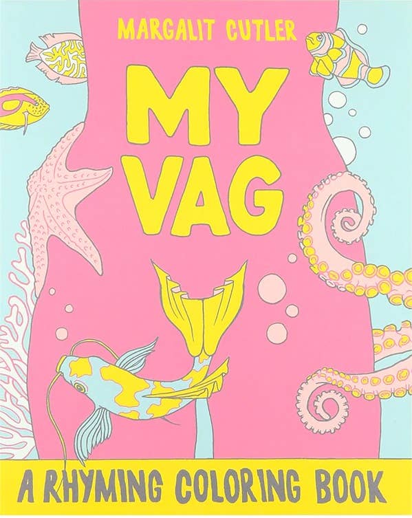 My Vag: A Rhyming Coloring Book - Dear John