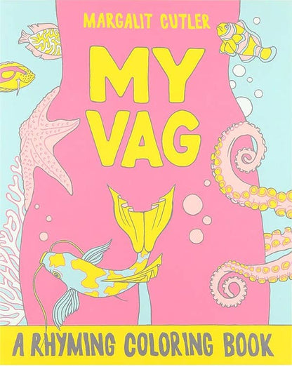 My Vag: A Rhyming Coloring Book - Dear John