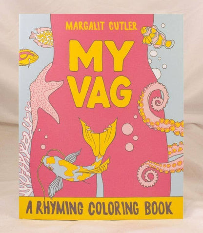 My Vag: A Rhyming Coloring Book - Dear John