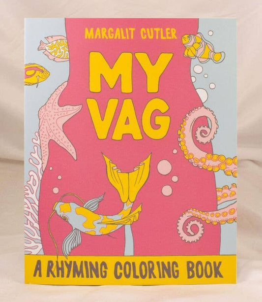 My Vag: A Rhyming Coloring Book - Dear John