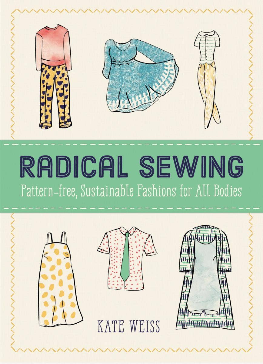 Radical Sewing — Pattern - Free, Sustainable Fashions for All Bodies - Dear John