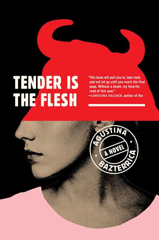 Tender Is the Flesh by Agustina Bazterrica - Dear John