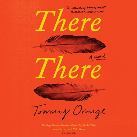There There — Tommy Orange (Pulitzer Prize Finalist, National Bestseller) - Dear John