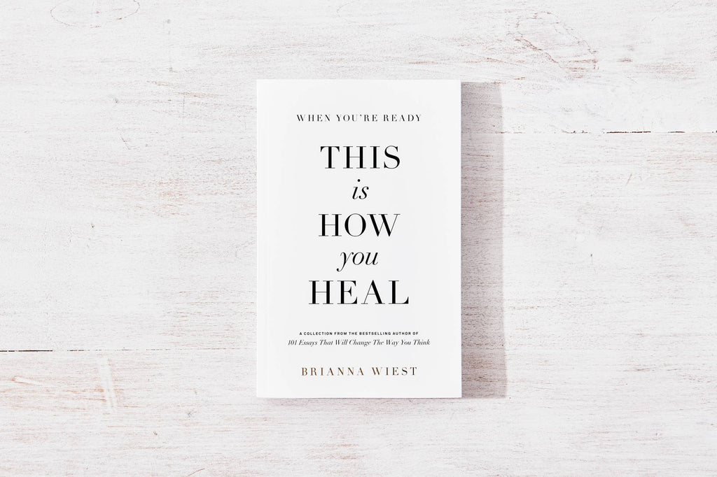 When You’re Ready, This Is How You Heal — Brianna Wiest - Dear John