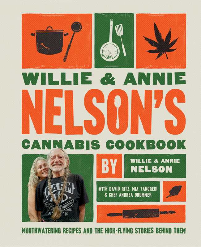 Willie and Annie Nelson's Cannabis Cookbook by Willie Nelson - Dear John