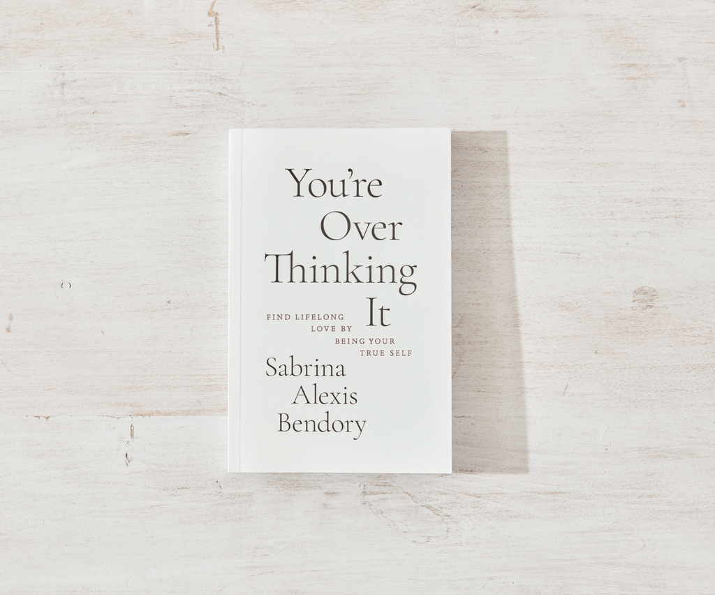 You’re Overthinking It — Find Lifelong Love by Being Your True Self - Dear John