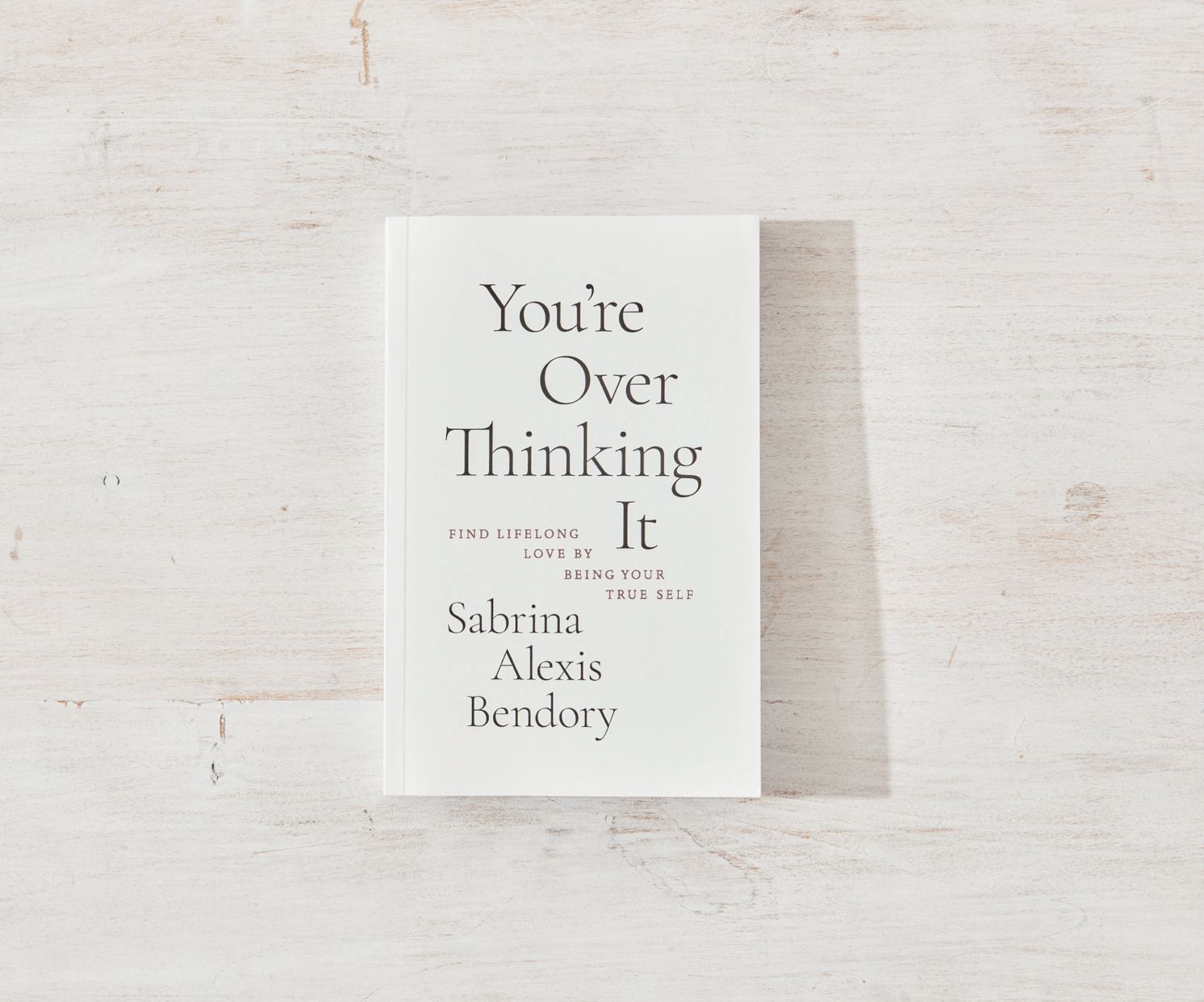 You’re Overthinking It — Find Lifelong Love by Being Your True Self - Dear John